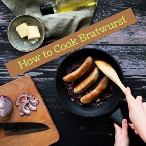 How to cook bratwurst