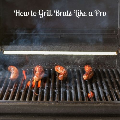 How to Grill Brats Like a Pro