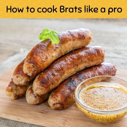 How to Cook Brats like a pro